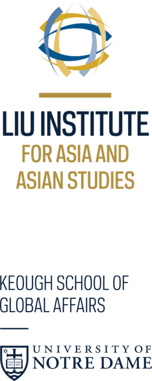 Liu Institute for Asia and Asian Studies, Keough School of Global Affairs, University of Notre Dame