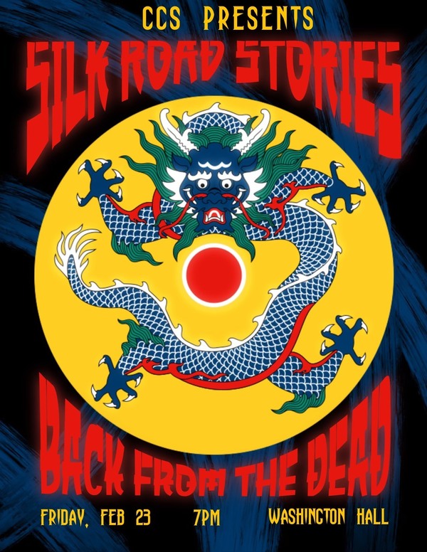 Poster for CCS presents Silk Road Stories, Back from the Dead on Feb. 23, 2024 at 7 p.m. on Washington Hall
