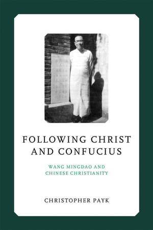 "Following Christ and Confucius" by Christopher Payk